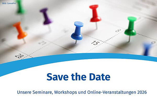 Grafik: Pins stecken in einem Kalender. Dazu die Worte: Save the Date - Unsere Seminare, Workshops und Online-Veranstaltungen 2026
